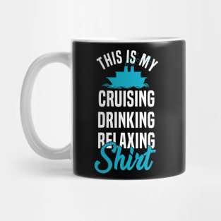 This is My Cruising Drinking Shirt Cruise Ship Vacation Gift Mug